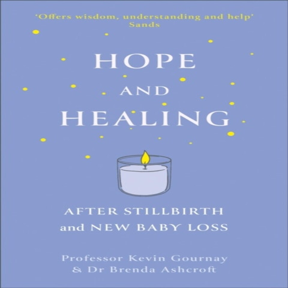 Hope And Healing After Stillbirth And New Baby Loss