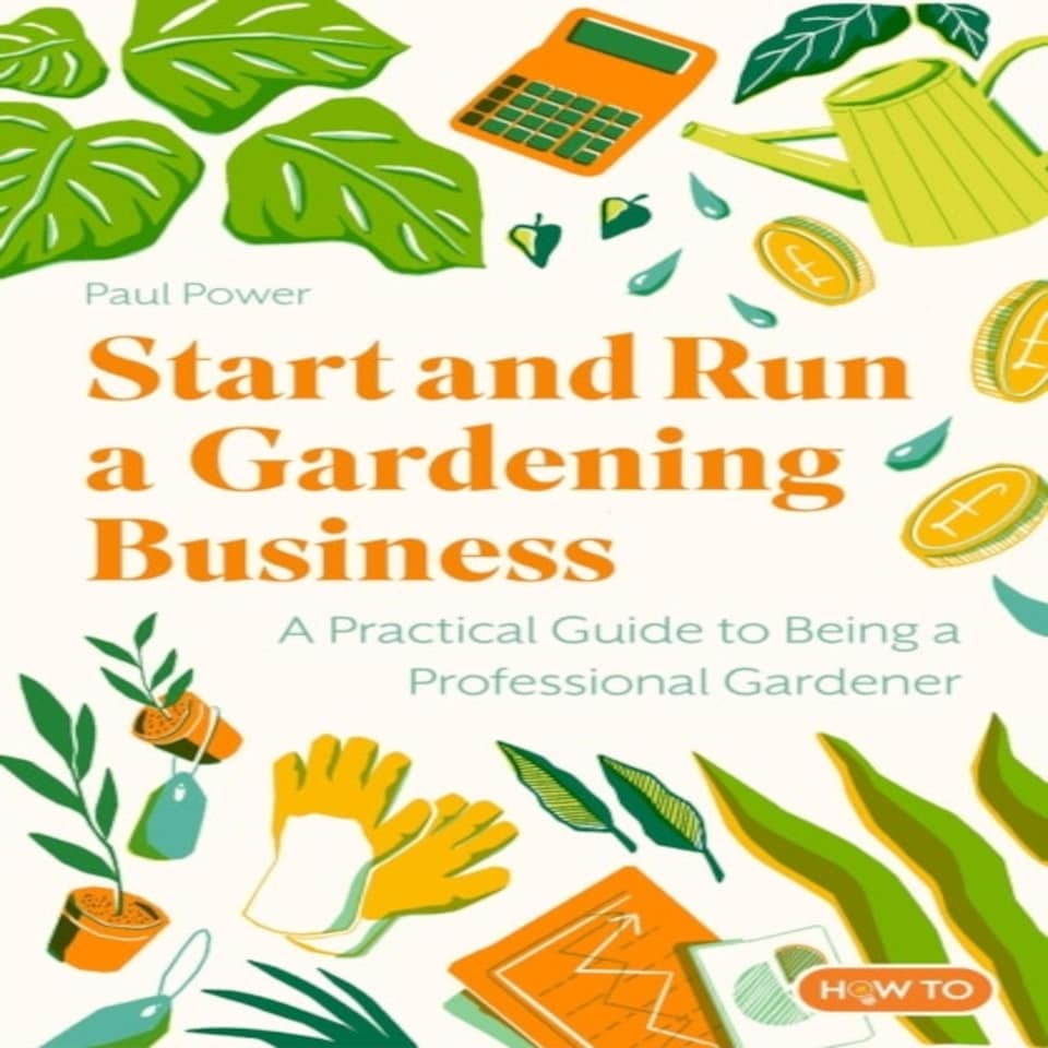 Start & Run A Gardening Business