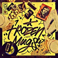 FROZEN MUGS (MAYLAY SPARKS X CLEVER 1 X K SLUGGAH) - Frozen Mugs - Vinyl N/A
