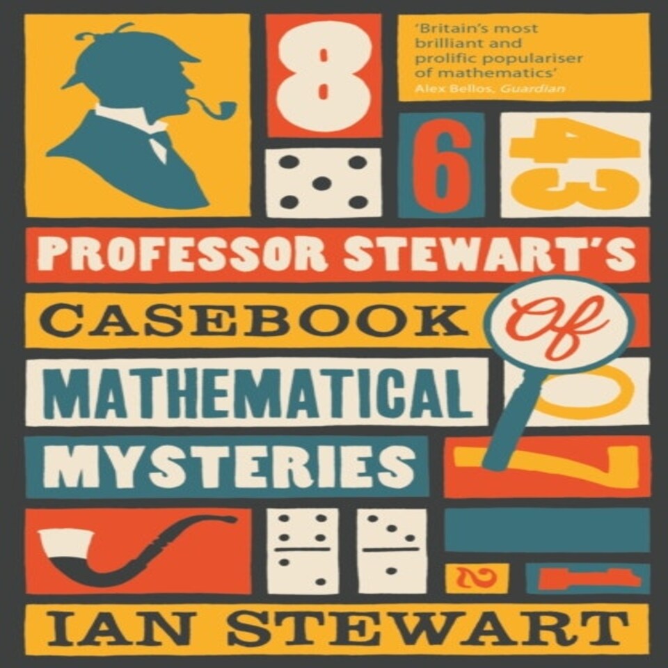 Professor Stewart's Casebook Of Mathematical Mysteries