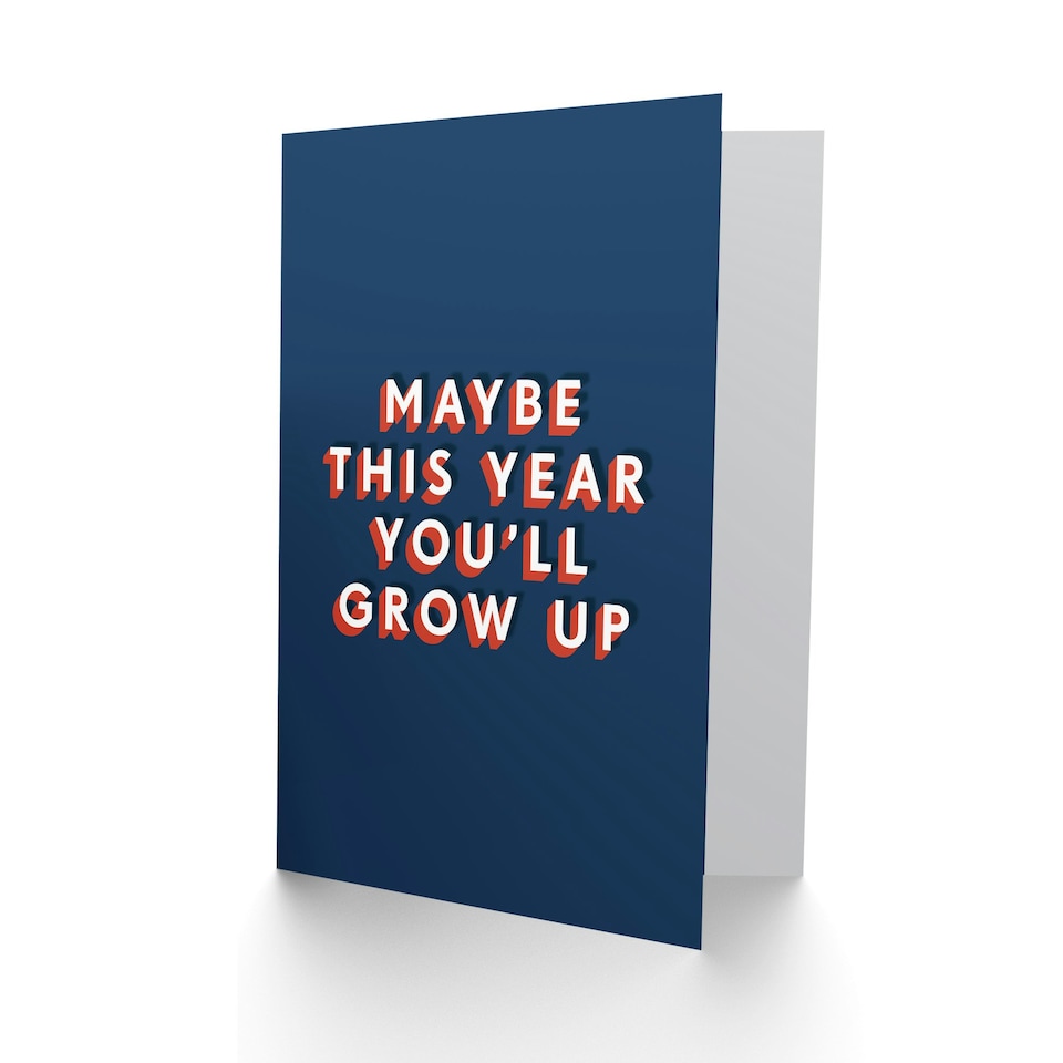 image 1 of Maybe This Year You'll Grow Up Cheeky For Him Funny Birthday Card