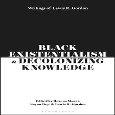 Black Existentialism & Decolonizing Know