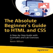 The Absolute Beginner's Guide to HTML and CSS Paperback Book