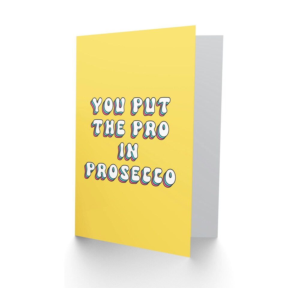 image 1 of You Put The Pro In Prosecco Yellow Woman Her Funny Birthday Card