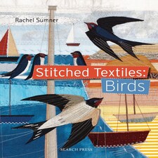 Stitched Textiles: Birds by Rachel Sumner - Stitched Textiles