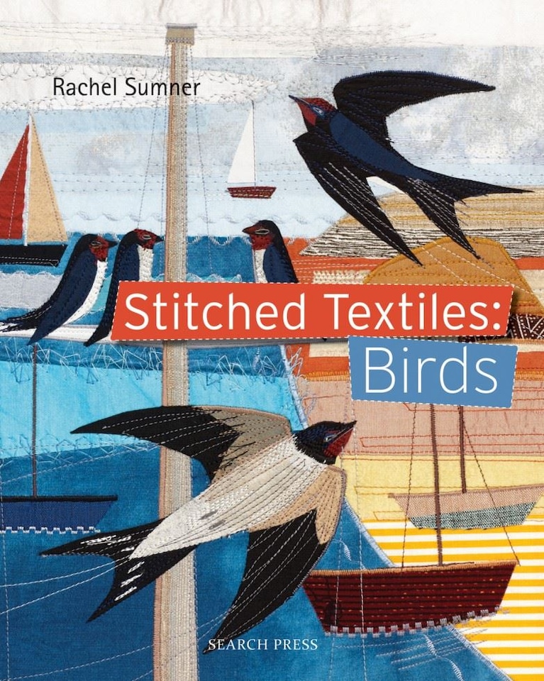 Stitched Textiles: Birds by Rachel Sumner  - Stitched Textiles