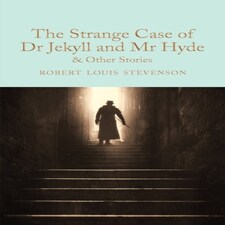 The Strange Case Of Dr Jekyll And Mr Hyde And Other Stories