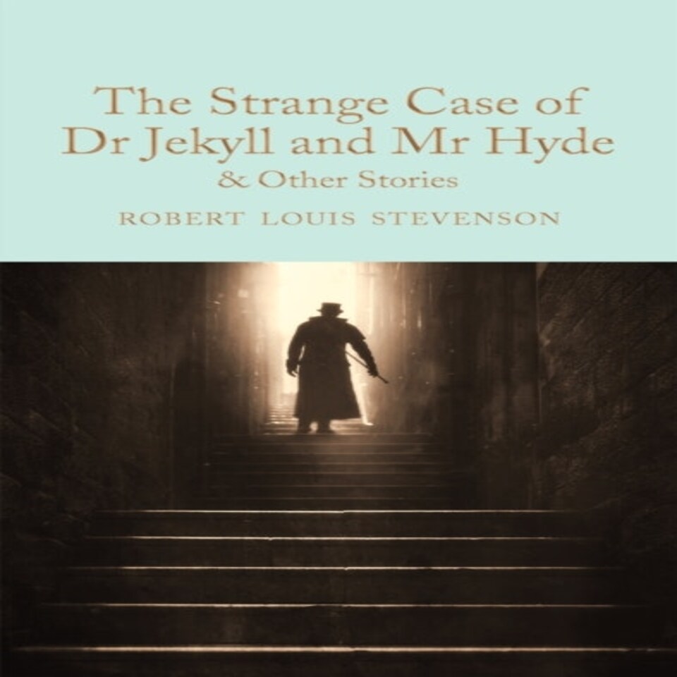 The Strange Case Of Dr Jekyll And Mr Hyde And Other Stories