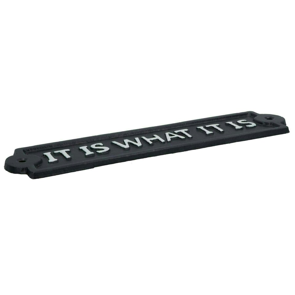 image 1 of It Is What It Is Sign Cast Iron Sign Plaque Wall Door Fence Gate Post House Garden