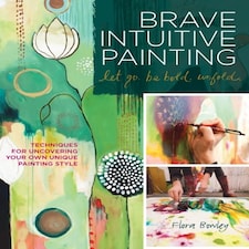 Brave Intuitive Painting-let Go Be Bold Unfold!