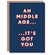 image 1 of Middle Age Got You Fun Bold Cheeky For Him Funny Birthday Card