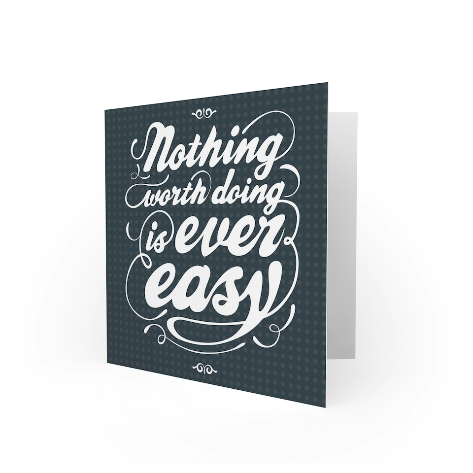 image 1 of Nothing Worth Doing Is Ever Easy Quote Card