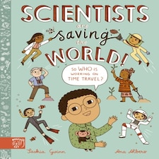 Scientists Are Saving The World