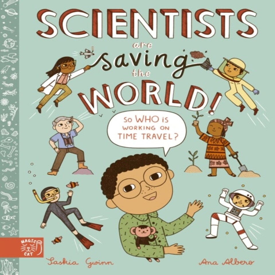 Scientists Are Saving The World