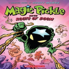Magic Pickle & The Roots Of Doom