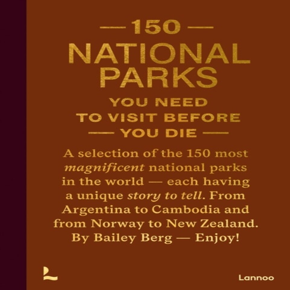 150 National Parks You Need To Visit Be
