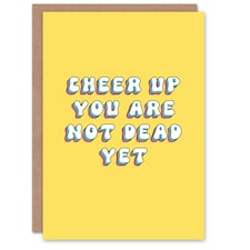 Cheer Up Not Dead Yet Retro Yellow Her Funny Birthday Card