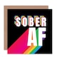 image 1 of Sober Af Rainbow Typography Quote Blank Just to Say Card