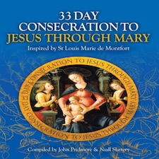 33 Day Consecration To Jesus Through Mary