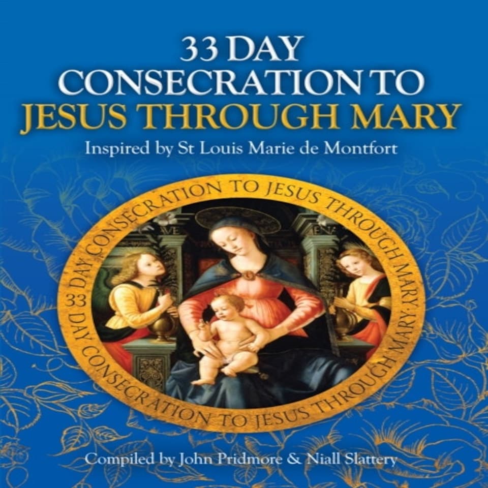 33 Day Consecration To Jesus Through Mary