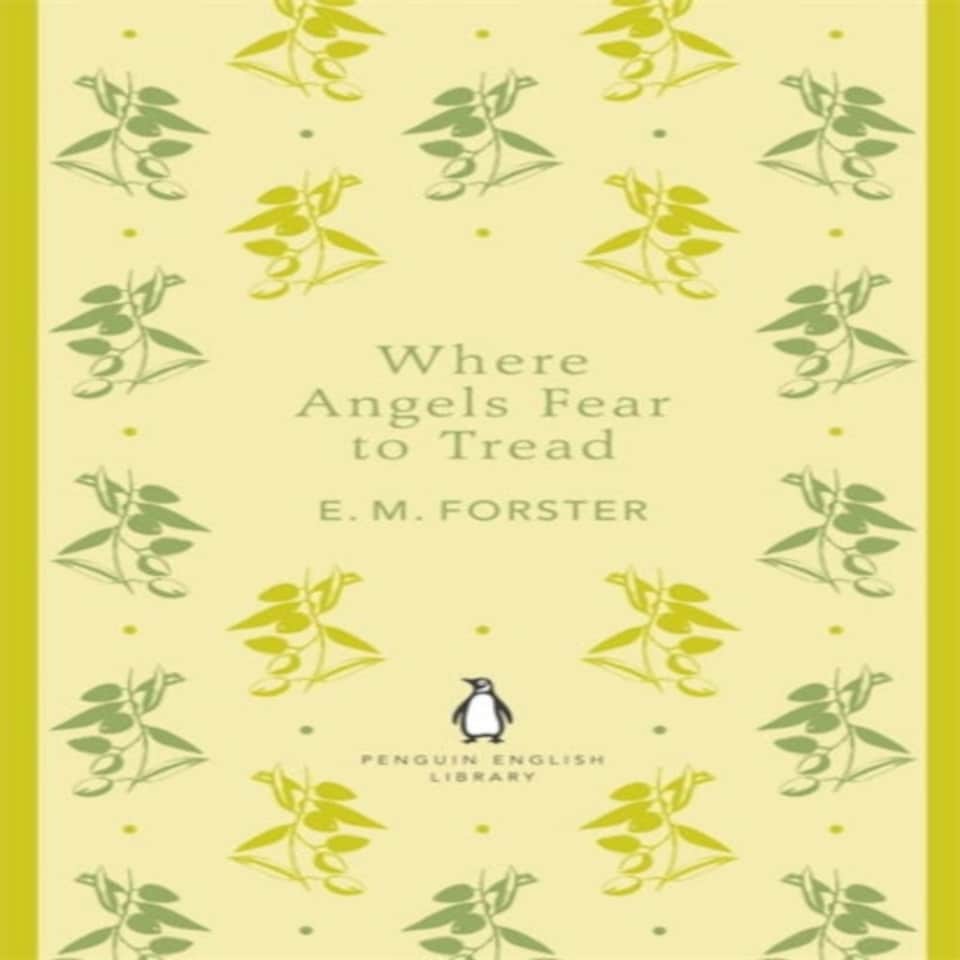 Where Angels Fear To Tread: E. M. Forster (the Penguin English Library)