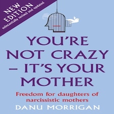 Youre Not Crazy Its Your Mother