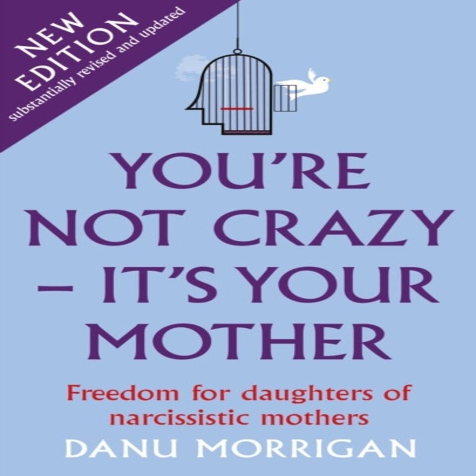 Youre Not Crazy Its Your Mother
