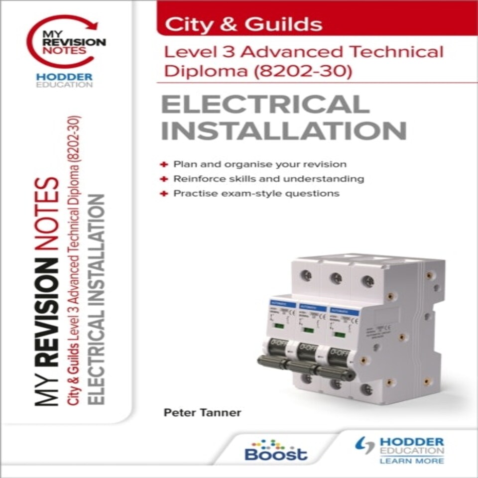 My Revision Notes: City & Guilds Level 3 Advanced Technical Diploma In Electrical Installation (8202-30)