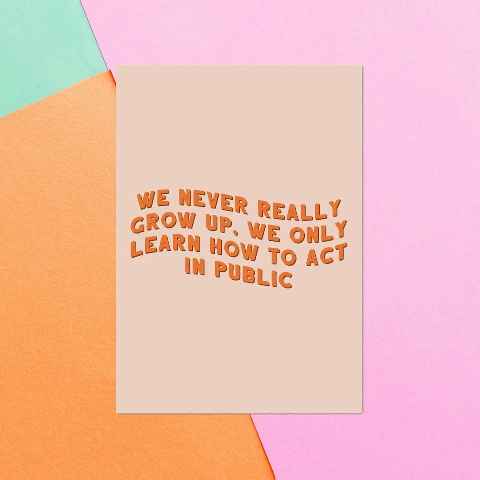 We Never Really Grow Up Greetings Card