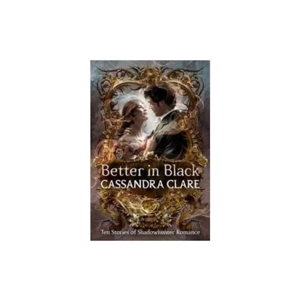 Better in Black - Cassandra Clare - Hardback