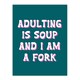 image 1 of Adulting Is Soup And I A Am Fork Teal Blue Funny Huge Wall Art Print 18X24 In