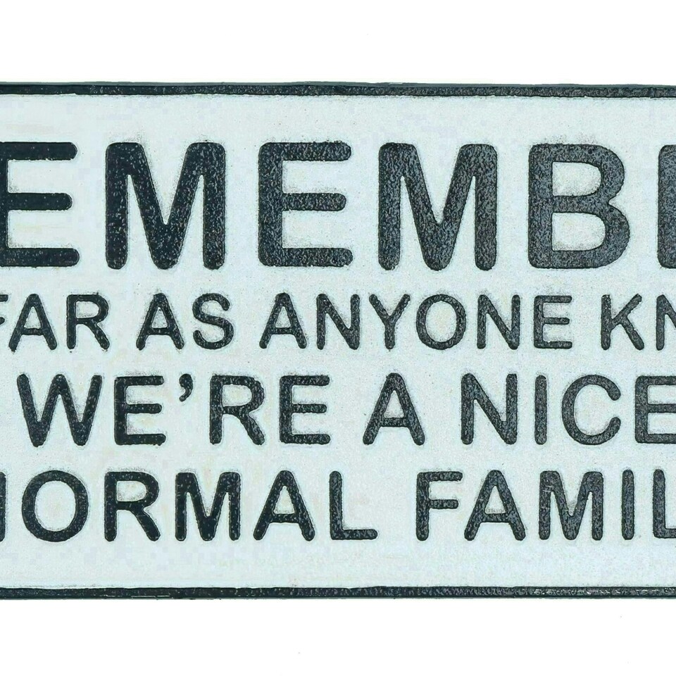 image 1 of Remember We Are A Normal Family Cast Iron Sign Plaque Door Wall House Gate