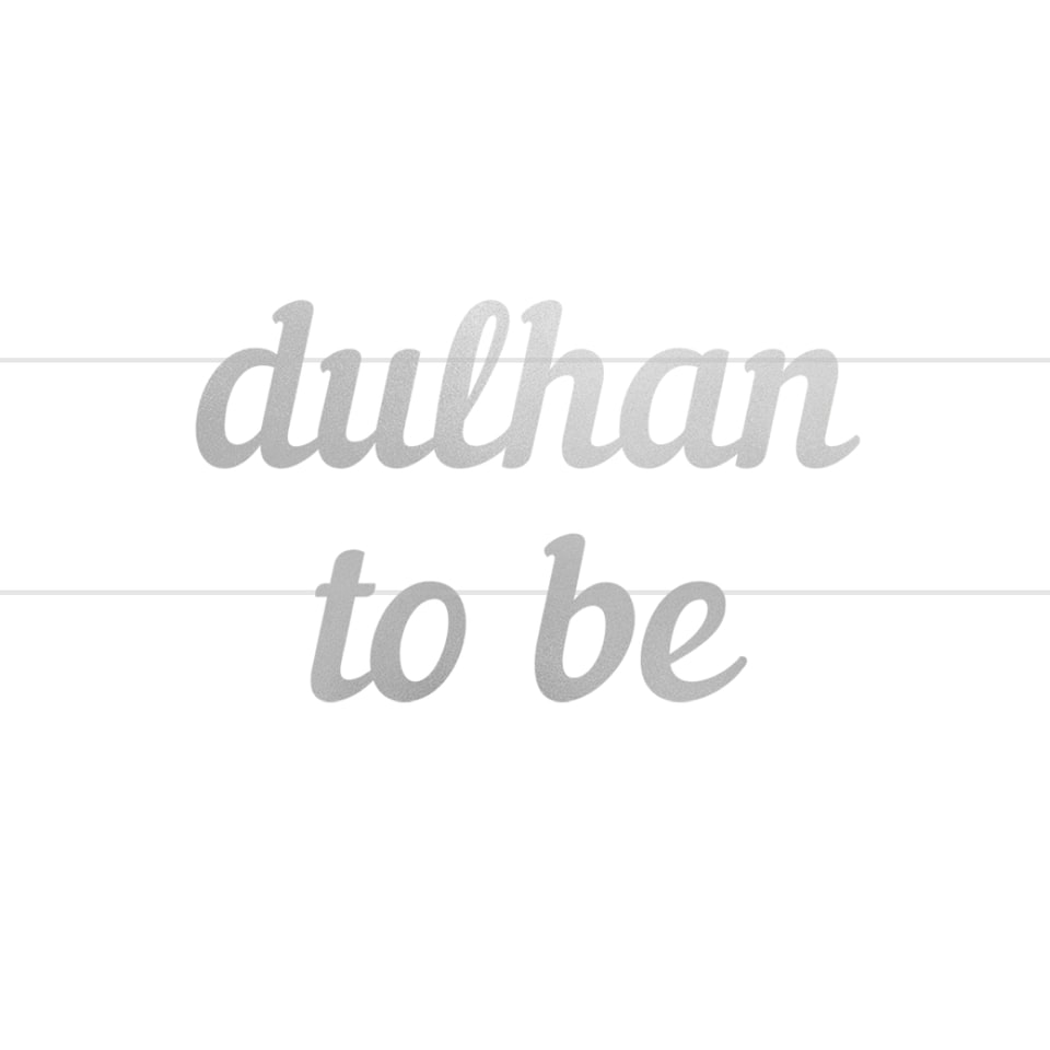 Dulhan To Be Letter Banner - Silver