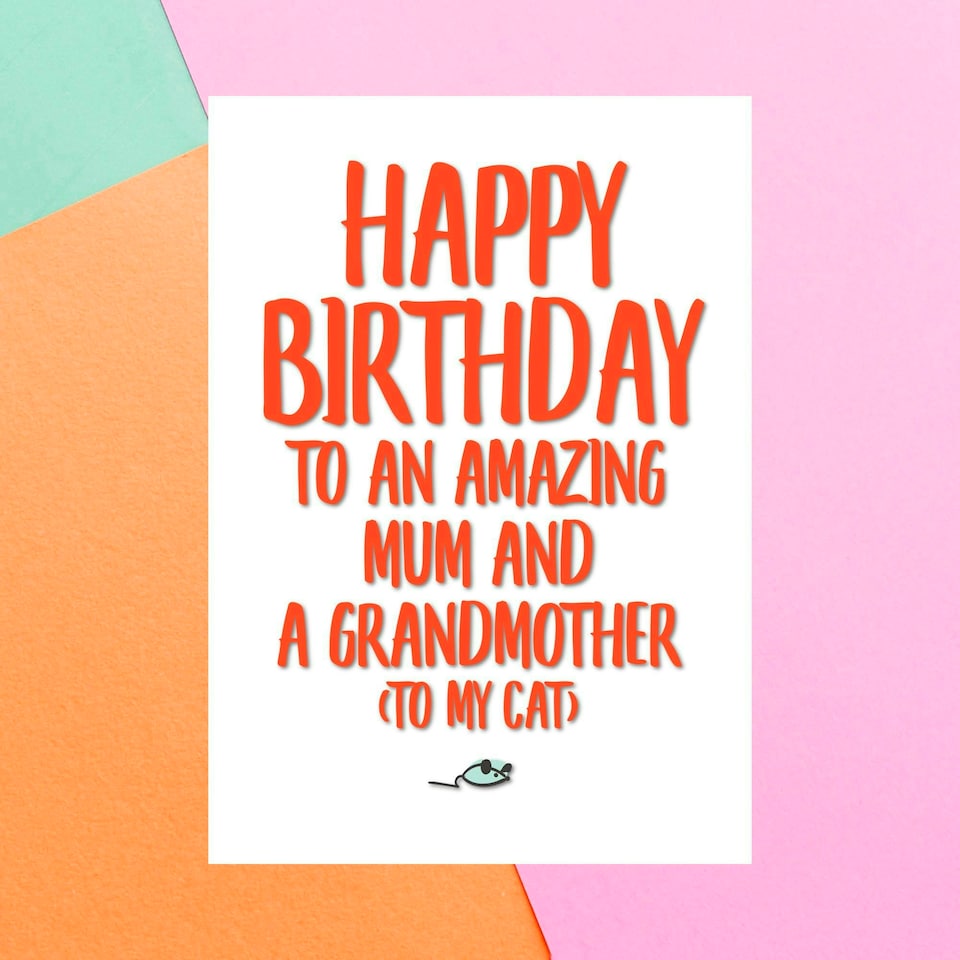 Happy Birthday To An Amazing Mum And Grandmother (To My Cat) Greetings Card
