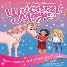 Unicorn Magic: Rosymane and the Rescue Crystal Paperback Book