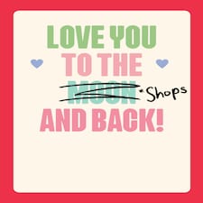 Love You To The Shops And Back - Funny Crossed Out Valentine's Day Card