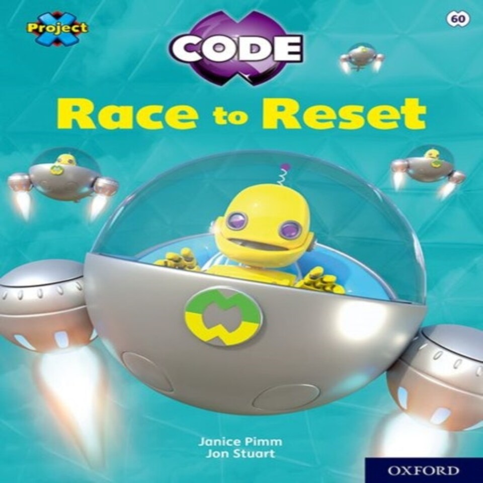 Project X Code: White Book Band Oxford Level 10: Sky Bubble: Race To Reset