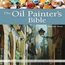 The Oil Painter's Bible by Marylin Scott - Artist's Bible