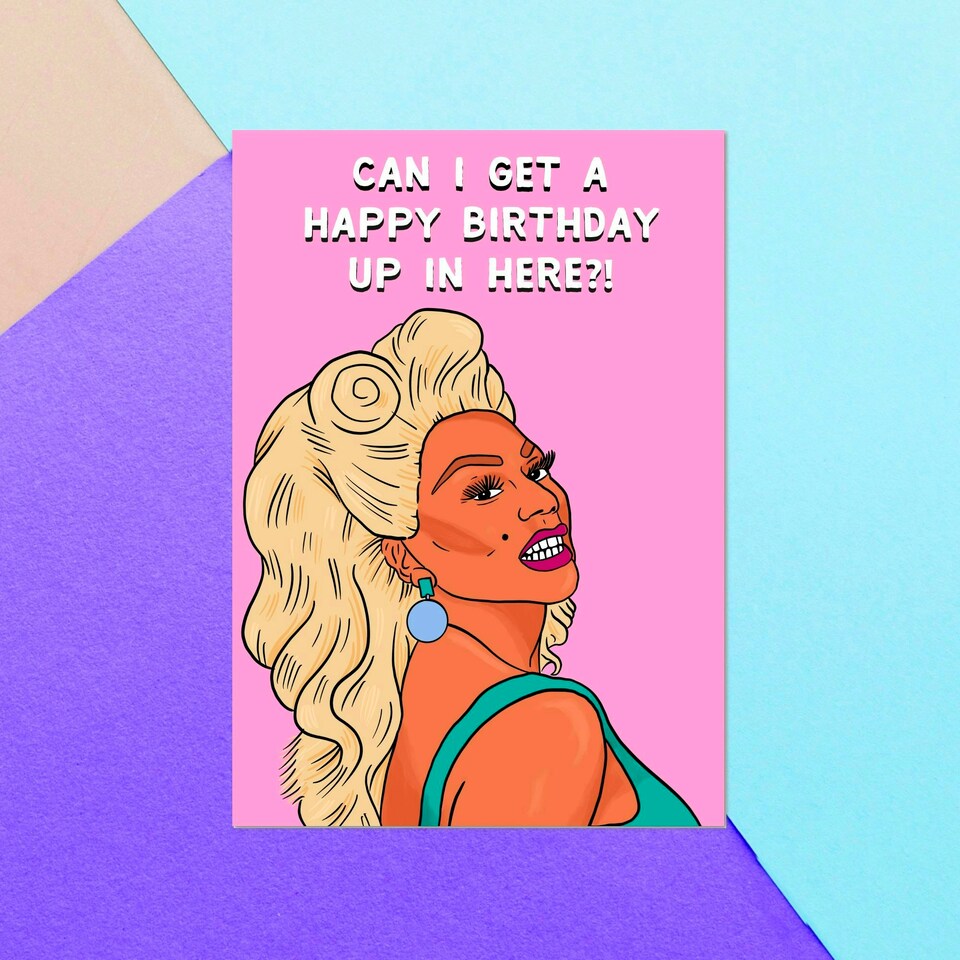 Drag Race Can I Get A Happy Birthday Up In Here Greetings Card