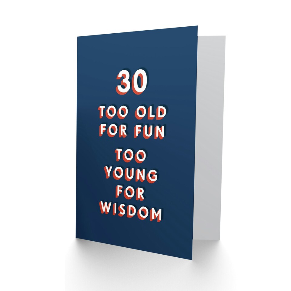 image 1 of 30 Too Old For Fun Young Wisdom Cheeky For Him Funny 30th Birthday Card