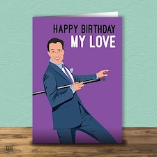 Happy Birthday My Love Anton Du Beke Birthday Card