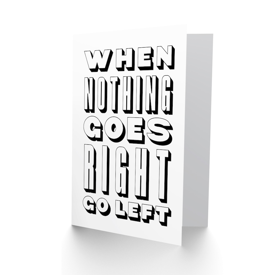 image 1 of Nothing Goes Right Go Left Simple Motivational Greeting Card