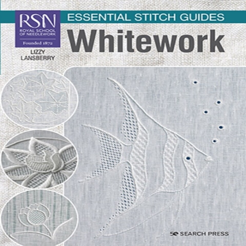 Rsn Essential Stitch Guides: Whitework