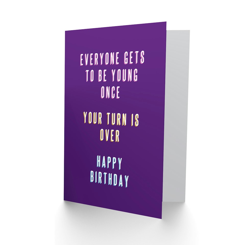 image 1 of Everyone Young Once Your Turn Is Over Funny Birthday Card