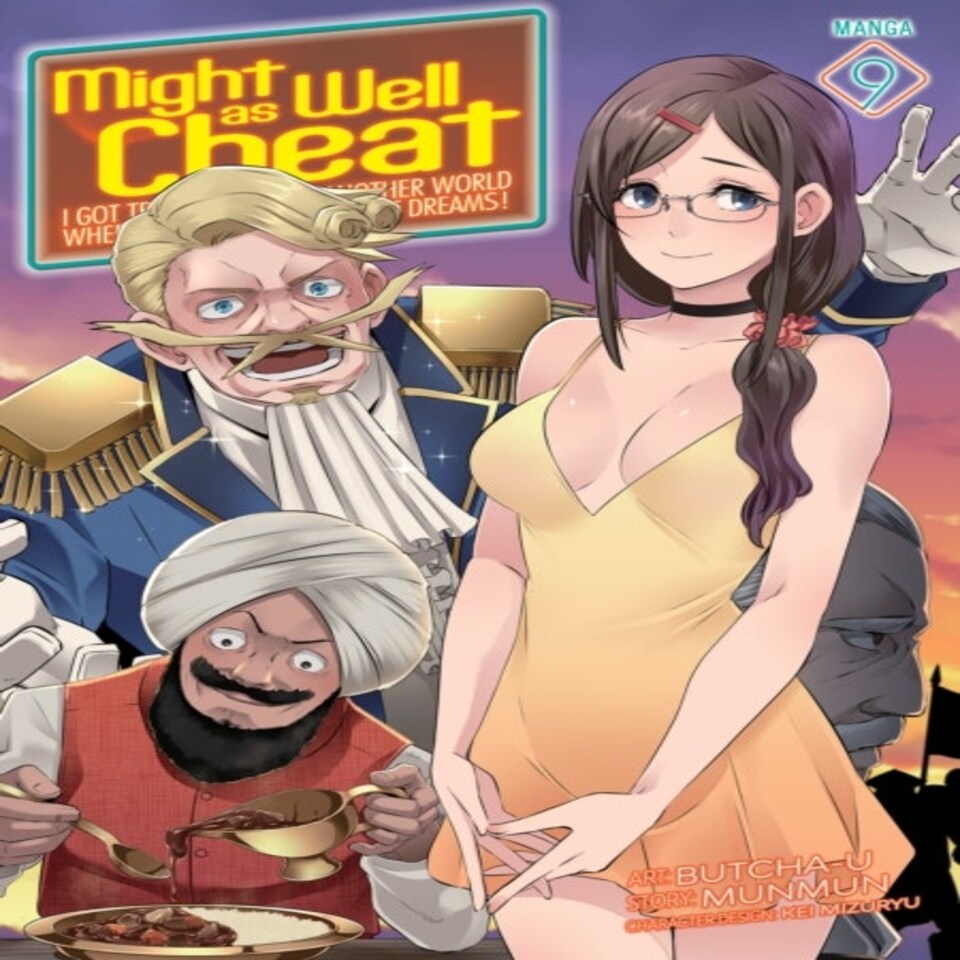 Might As Well Cheat: I Got Transported To Another World Where I Can Live My Wildest Dreams! (manga) Vol. 9