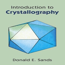 Introduction to Crystallography by Donald E. Sands