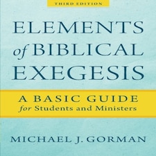 Elements Of Biblical Exegesis  A Basic Guide For Students And Ministers