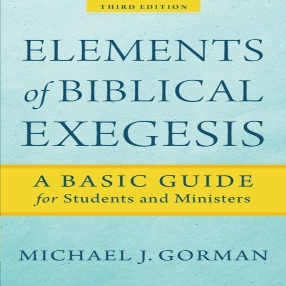 Elements Of Biblical Exegesis  A Basic Guide For Students And Ministers