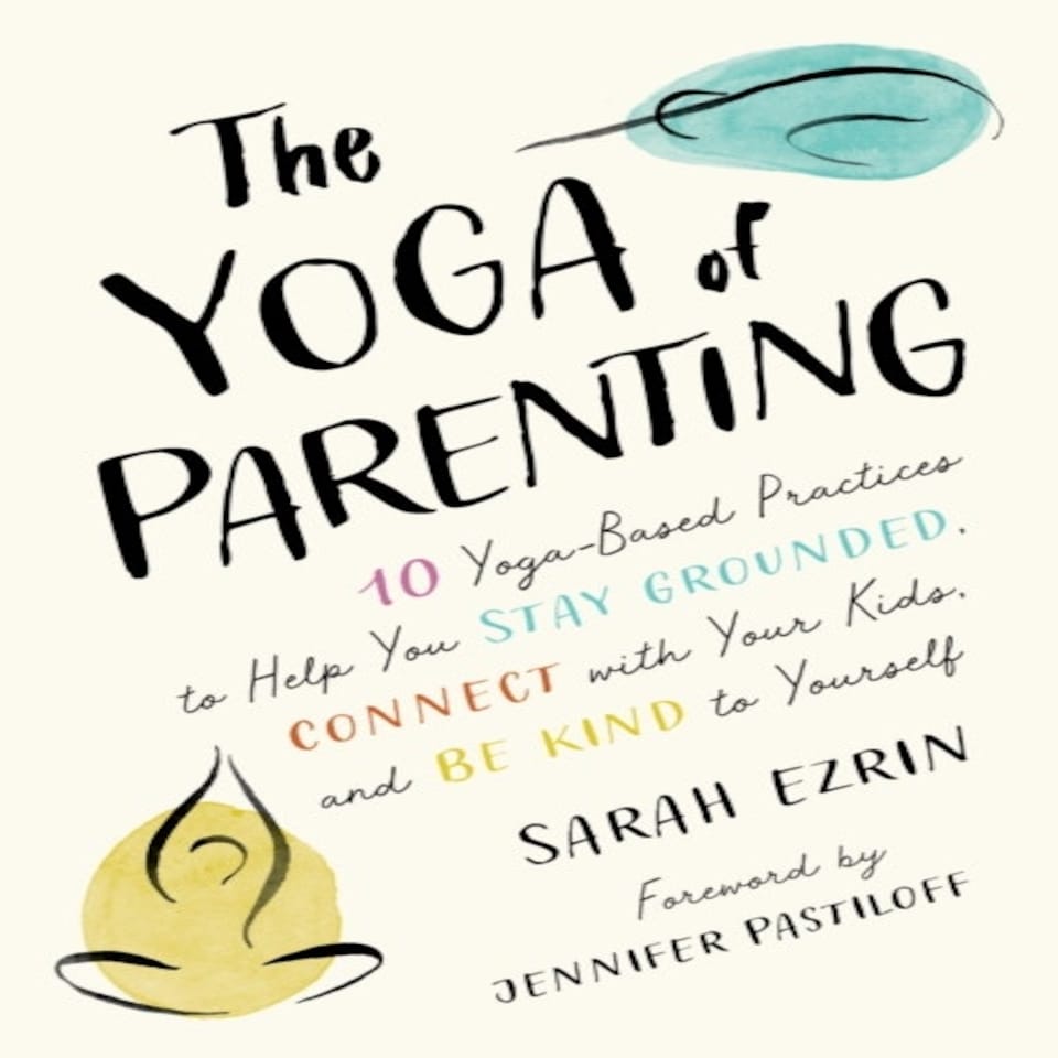 The Yoga Of Parenting
