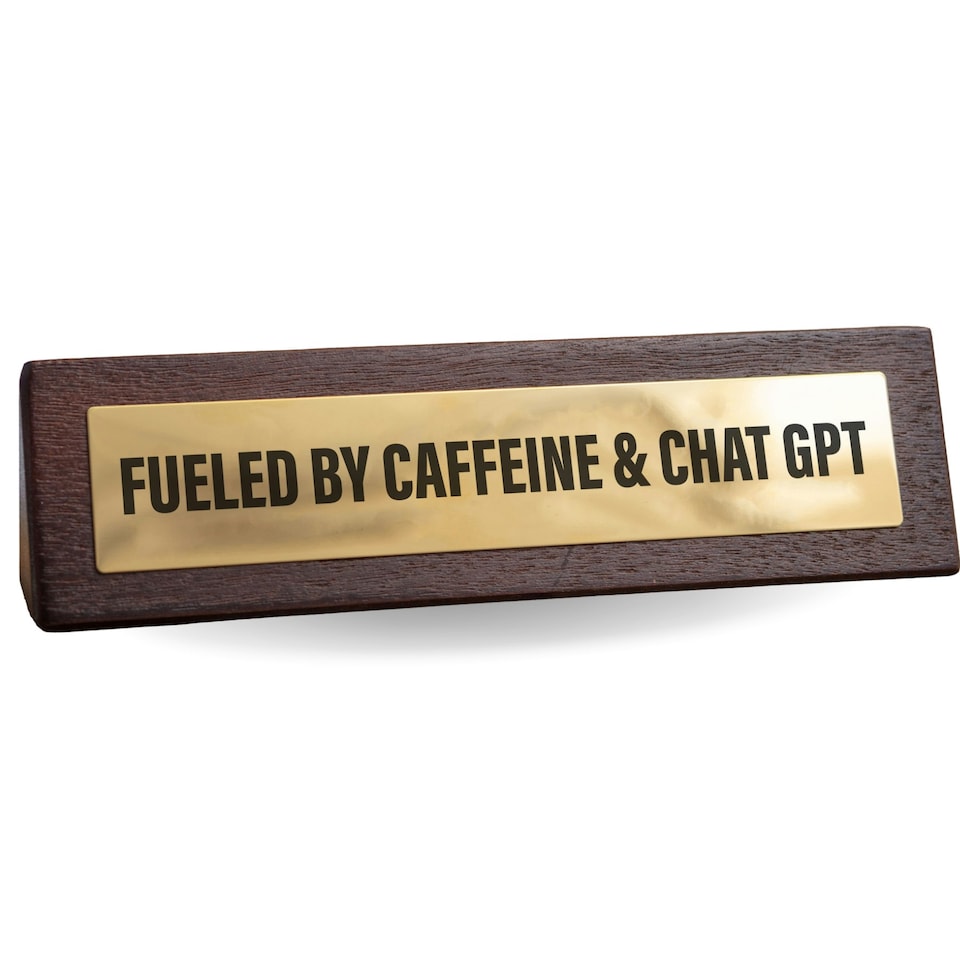 image 1 of Wooden Desk Sign - Fueled by Caffeine & Chat GPT
